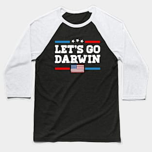 Let's Go Darwin Funny Sarcastic Women Men Vintage USA Flag Lets Go Darwin Merch Baseball T-Shirt